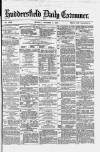 Huddersfield and Holmfirth Examiner Monday 07 October 1878 Page 1