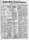 Huddersfield and Holmfirth Examiner Thursday 14 November 1878 Page 1