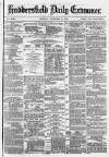 Huddersfield and Holmfirth Examiner Tuesday 03 December 1878 Page 1