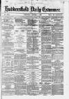 Huddersfield and Holmfirth Examiner Wednesday 12 February 1879 Page 1