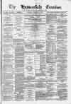 Huddersfield and Holmfirth Examiner Saturday 01 February 1879 Page 1