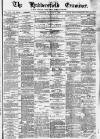 Huddersfield and Holmfirth Examiner Saturday 03 January 1880 Page 1