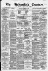 Huddersfield and Holmfirth Examiner Saturday 06 March 1880 Page 1