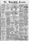 Huddersfield and Holmfirth Examiner Saturday 15 May 1880 Page 1