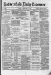 Huddersfield and Holmfirth Examiner Friday 02 September 1881 Page 1