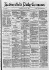 Huddersfield and Holmfirth Examiner Monday 12 June 1882 Page 1