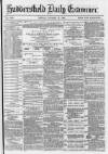 Huddersfield and Holmfirth Examiner Monday 16 October 1882 Page 1
