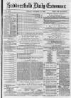 Huddersfield and Holmfirth Examiner Tuesday 19 December 1882 Page 1