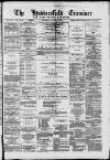 Huddersfield and Holmfirth Examiner Saturday 08 March 1884 Page 1