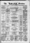 Huddersfield and Holmfirth Examiner Saturday 28 June 1884 Page 1