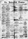 Huddersfield and Holmfirth Examiner Saturday 10 April 1886 Page 1
