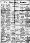 Huddersfield and Holmfirth Examiner Saturday 09 October 1886 Page 1