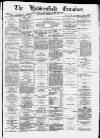 Huddersfield and Holmfirth Examiner Saturday 10 September 1887 Page 1