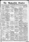 Huddersfield and Holmfirth Examiner Saturday 14 April 1888 Page 1