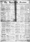 Huddersfield and Holmfirth Examiner Saturday 19 October 1889 Page 1