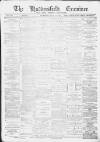 Huddersfield and Holmfirth Examiner Saturday 23 July 1892 Page 1