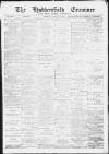 Huddersfield and Holmfirth Examiner Saturday 17 September 1892 Page 1