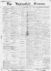 Huddersfield and Holmfirth Examiner Saturday 01 September 1894 Page 1