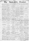 Huddersfield and Holmfirth Examiner Saturday 20 October 1894 Page 1