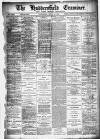 Huddersfield and Holmfirth Examiner Saturday 18 July 1896 Page 1