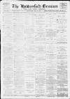 Huddersfield and Holmfirth Examiner Saturday 06 February 1897 Page 1