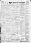 Huddersfield and Holmfirth Examiner Saturday 15 May 1897 Page 1