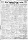 Huddersfield and Holmfirth Examiner Saturday 22 May 1897 Page 1