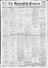 Huddersfield and Holmfirth Examiner Saturday 29 May 1897 Page 1