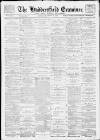 Huddersfield and Holmfirth Examiner Saturday 12 June 1897 Page 1