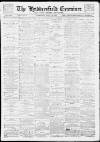 Huddersfield and Holmfirth Examiner Saturday 26 June 1897 Page 1