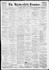Huddersfield and Holmfirth Examiner Saturday 10 July 1897 Page 1