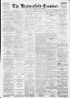 Huddersfield and Holmfirth Examiner Saturday 14 August 1897 Page 1