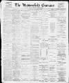 Huddersfield and Holmfirth Examiner Saturday 14 October 1899 Page 1