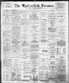 Huddersfield and Holmfirth Examiner Saturday 30 March 1901 Page 1