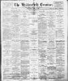 Huddersfield and Holmfirth Examiner Saturday 27 April 1901 Page 1