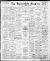 Huddersfield and Holmfirth Examiner Saturday 25 May 1901 Page 1