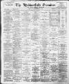 Huddersfield and Holmfirth Examiner Saturday 14 December 1901 Page 1