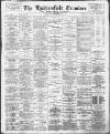 Huddersfield and Holmfirth Examiner Saturday 21 December 1901 Page 1