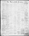 Huddersfield and Holmfirth Examiner Saturday 22 February 1902 Page 1