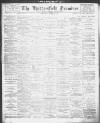 Huddersfield and Holmfirth Examiner Saturday 26 April 1902 Page 1