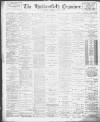 Huddersfield and Holmfirth Examiner Saturday 19 July 1902 Page 1