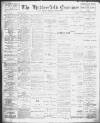 Huddersfield and Holmfirth Examiner Saturday 25 July 1903 Page 1