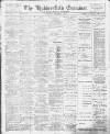 Huddersfield and Holmfirth Examiner Saturday 01 October 1904 Page 1