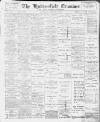 Huddersfield and Holmfirth Examiner Saturday 21 January 1905 Page 1