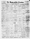Huddersfield and Holmfirth Examiner Saturday 15 September 1906 Page 1