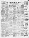 Huddersfield and Holmfirth Examiner Saturday 27 October 1906 Page 1