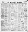 Huddersfield and Holmfirth Examiner Saturday 17 November 1906 Page 1