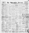 Huddersfield and Holmfirth Examiner Saturday 29 December 1906 Page 1