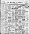 Huddersfield and Holmfirth Examiner Saturday 22 May 1909 Page 1