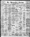 Huddersfield and Holmfirth Examiner Saturday 24 July 1909 Page 1